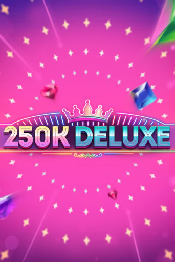 Игра 250k Deluxe от Games Global | Чемпион Слотс Казино 