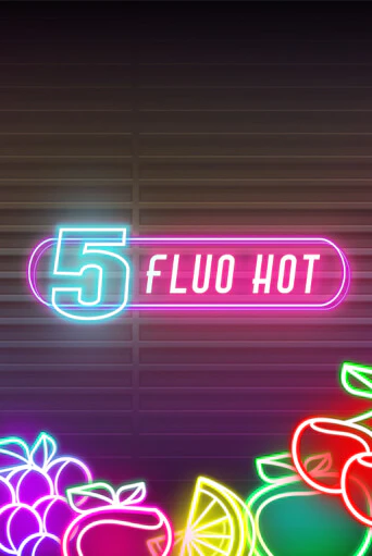 Игра 5 Fluo Hot от Fazi | Чемпион Слотс Казино 