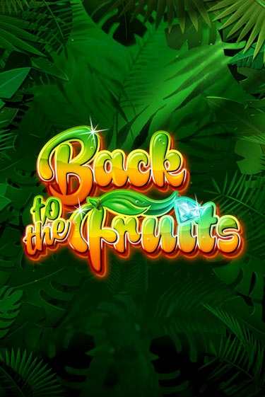 Игра Back to the Fruits от Gamomat | Чемпион Слотс Казино 