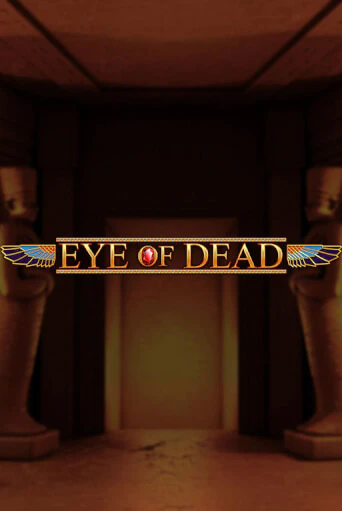 Игра Eye of Dead от Blueprint Gaming | Чемпион Слотс Казино 