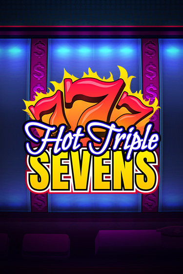 Игра Hot Triple Sevens от Evoplay | Чемпион Слотс Казино 